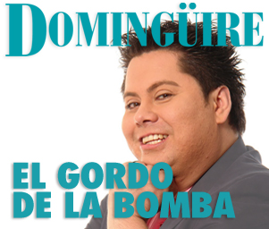 Domingüire No.17: El Gordo de la Bomba