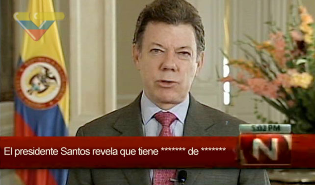 VTV: "El presidente Santos revela que tiene ******* de *******"