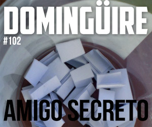 Domingüire Nro.102: Amigo Secreto