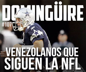 Domingüire Nro. 107: Venezolanos que siguen la NFL