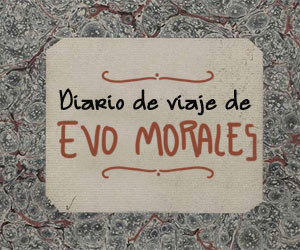 Diario de viaje de Evo Morales