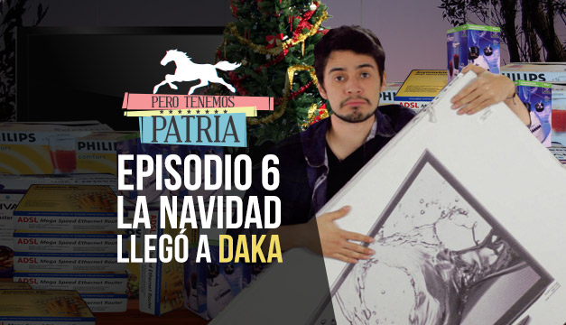 Pero Tenemos Patria: Llegó la Navidad a Daka (Episodio 6)