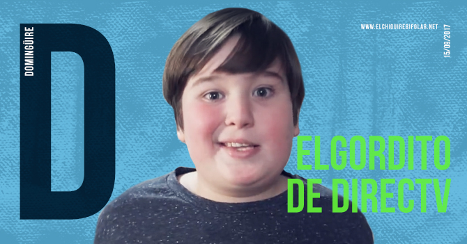 Domingüire No.193: El Gordito de Directv