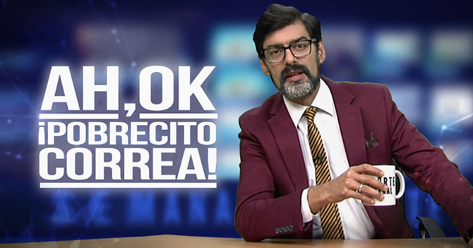 Reporte Semanal - Ah, ok: ¡Pobrecito Correa!