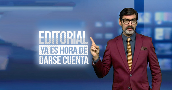 Reporte Semanal - Editorial: Ya es hora de darse cuenta