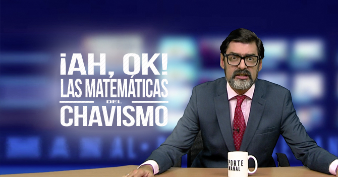 Reporte Semanal - ¡Ah, ok!: Las matemáticas del chavismo