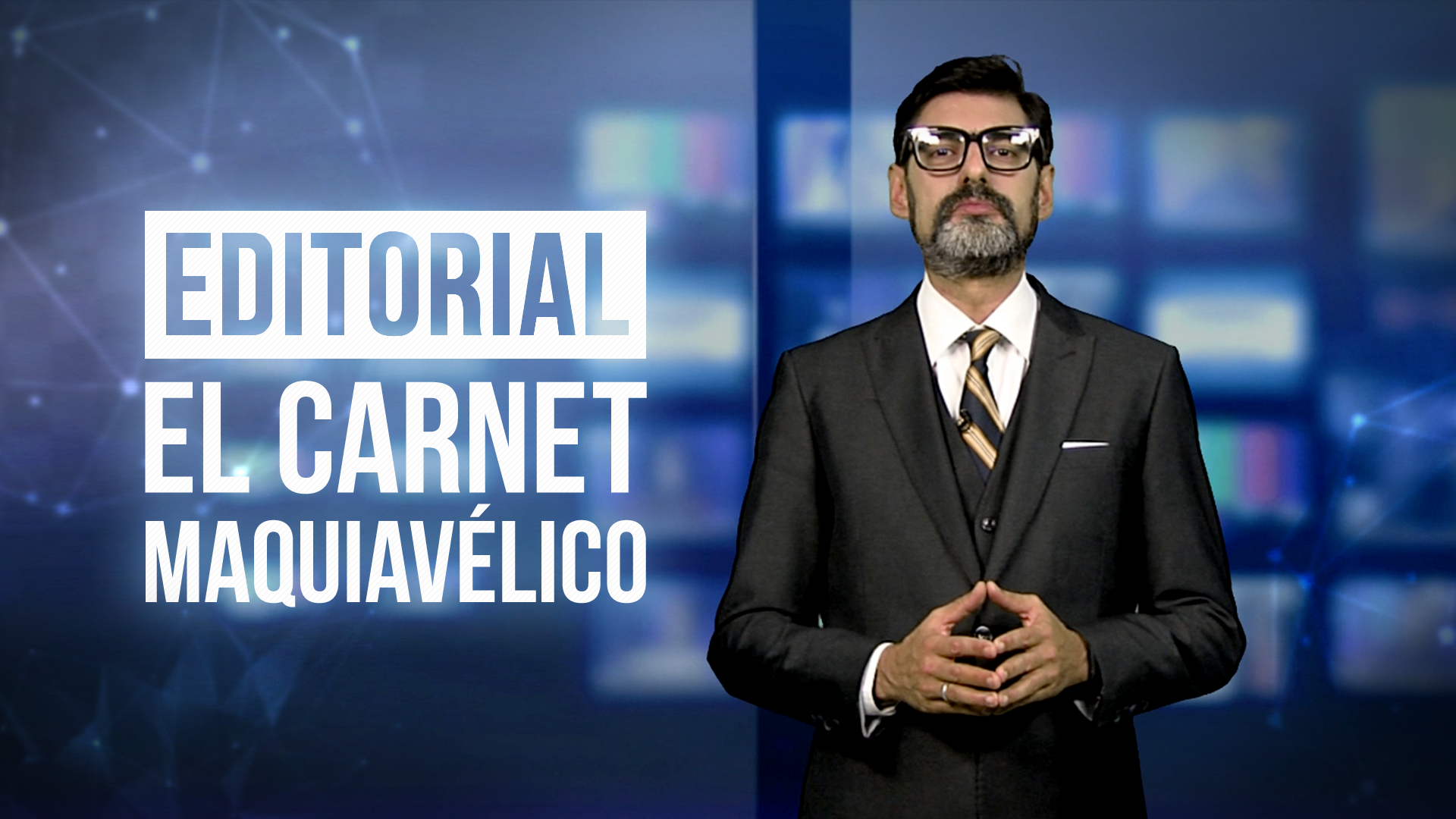 Reporte Semanal - Editorial: El carnet maquiavélico