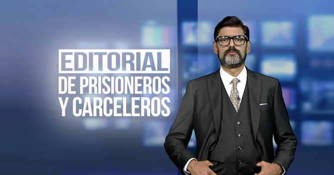 Reporte Semanal - Editorial: De prisioneros y carceleros