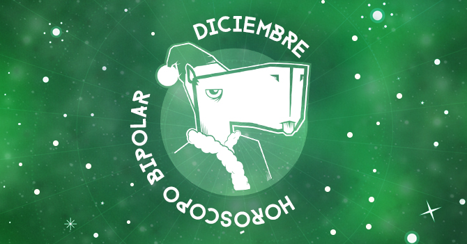 Horóscopo Bipolar: Diciembre 2018 (Especial Navideño)