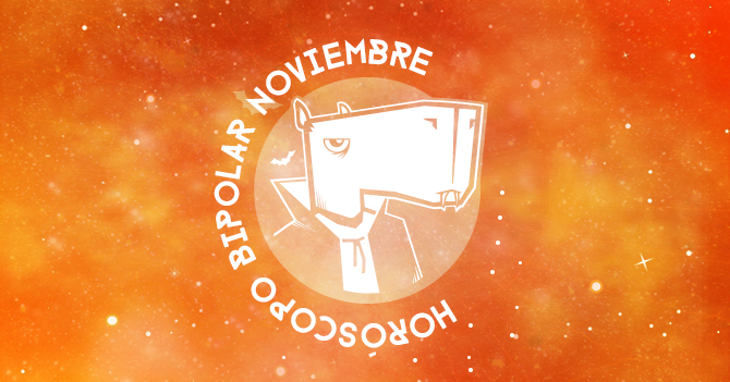 Horóscopo Bipolar: Noviembre (Especial Halloween)