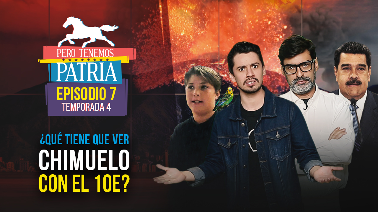 ¿Qué tiene que ver Chimuelo con el 10E? - Pero Tenemos Patria