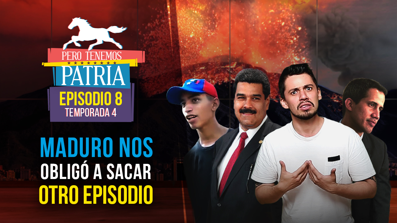 Maduro nos obligó a sacar otro episodio - Pero Tenemos Patria