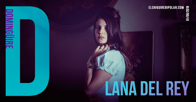 Domingüire No. 294: Lana Del Rey