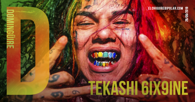 Domingüire No. 298: Tekashi 6ix9ine