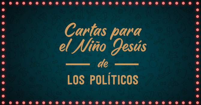 ¿Qué le pidieron nuestros políticos al Niño Jesús?