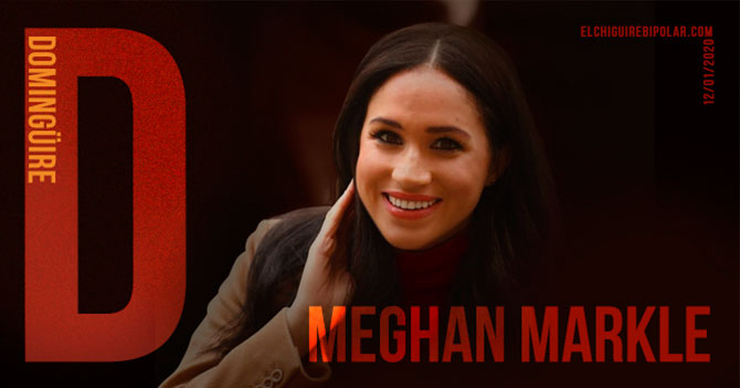 Domingüire No. 311: Meghan  Markle