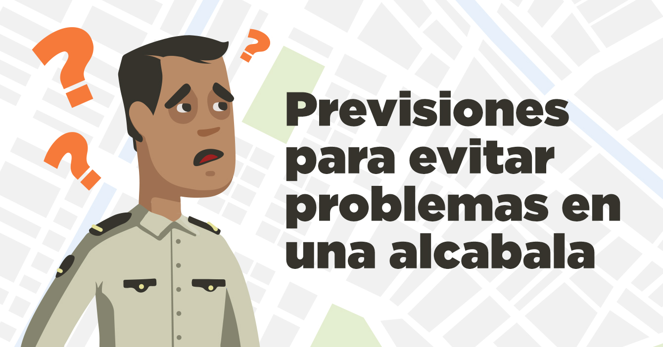 INFOGRAFÍA: Previsiones para evitar problemas en una alcabala