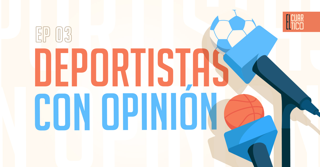 03 | Deportistas con Opinión | El Cuartico