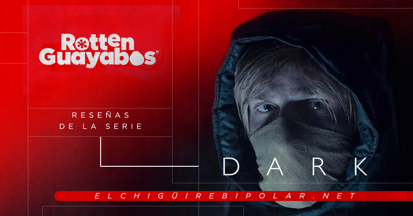 Rotten Guayabas - Reseñas sobre la serie Dark