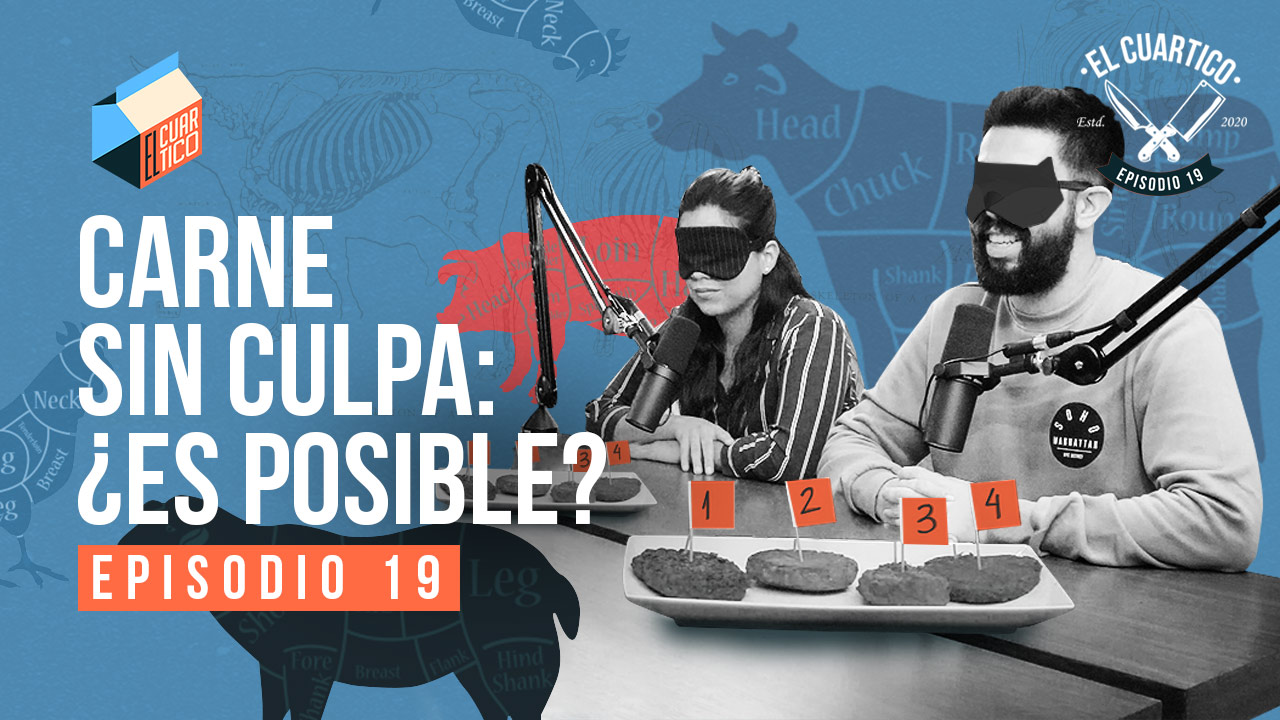 19 | Carne sin culpa ¿Es posible? | El Cuartico