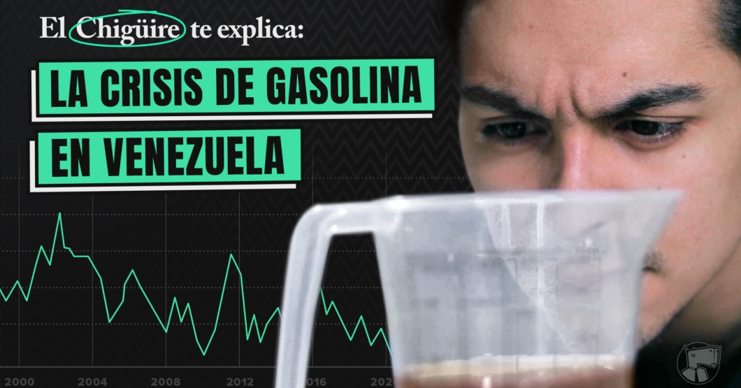 El Chigüire te explica: La crisis de gasolina en Venezuela
