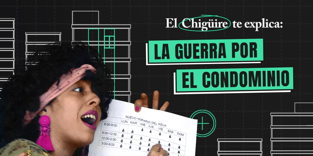 El Chiguire te explica: La Guerra por el Condominio