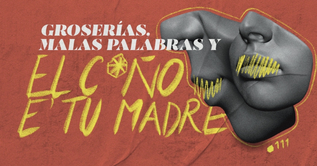111 | Groserías, Malas Palabras y El c*ñ0 e' tu madre |