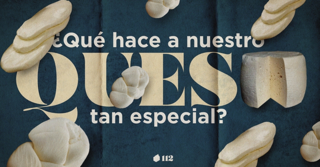 112 | ¿Qué hace a nuestro queso tan especial?