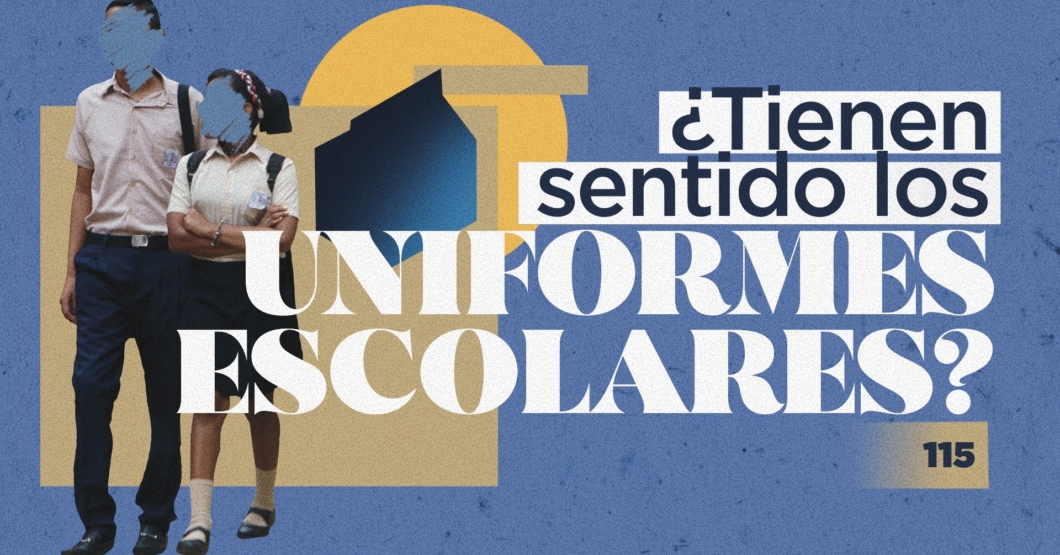 115 | ¿Tienen sentido los uniformes escolares?