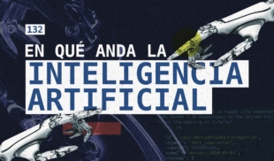 132 | ¿En qué anda la Inteligencia Artificial?