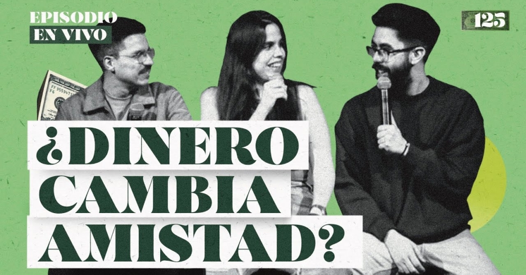 125 | ¿El Dinero Cambia las Amistades? - Episodio en Vivo