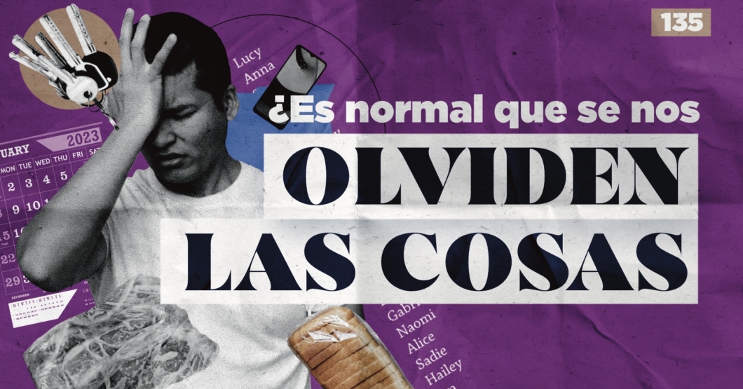 135 | ¿Es normal que se nos olviden las cosas?