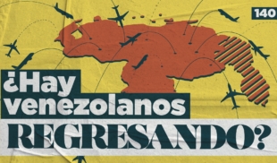 140 | ¿Hay venezolanos regresando?