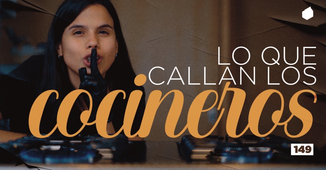 149 | Lo que callan los cocineros
