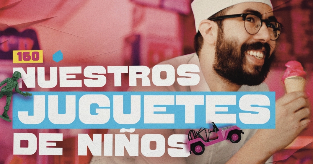  160 | Barbie y nuestros juguetes de niños