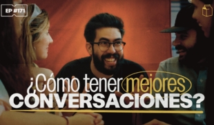 ¿Cómo tener mejores conversaciones? | 171