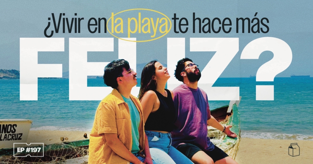 ¿Vivir en la playa te hace más feliz? | 197