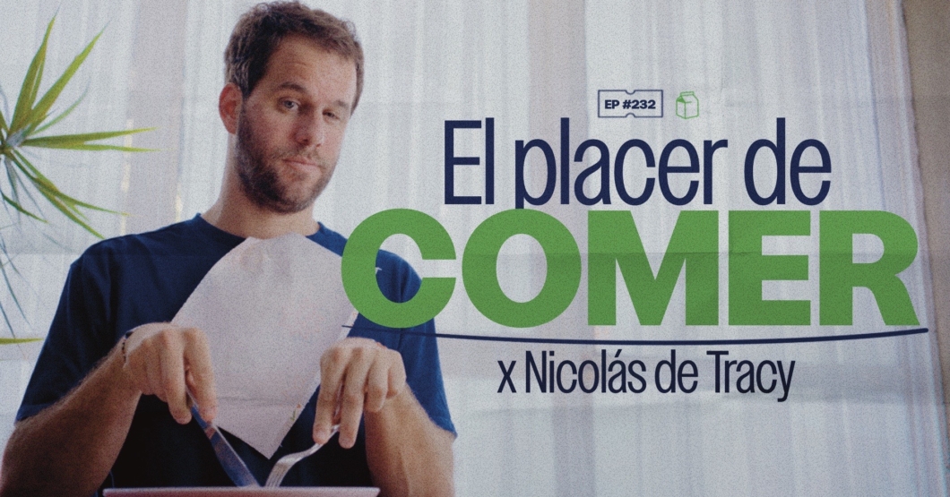 El placer de comer con Nicolás de Tracy | 232