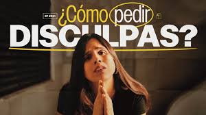 ¿Cómo pedir disculpas? | 231