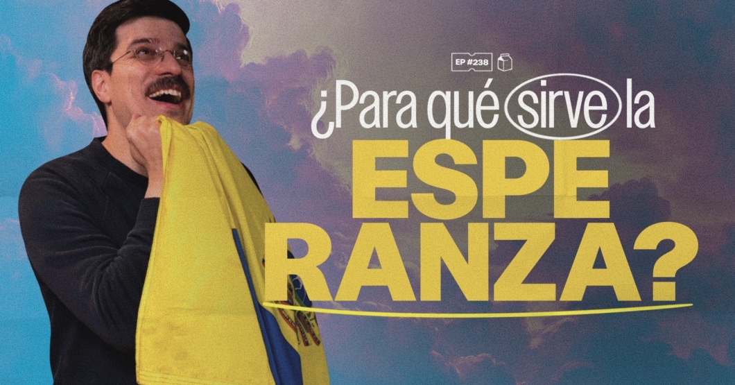 ¿Para qué sirve la esperanza? | 238