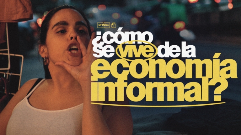 ¿Cómo se vive de la economía informal? | 254