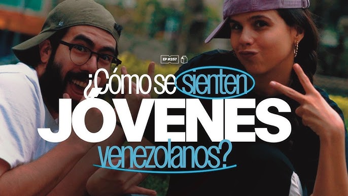 ¿Cómo se sienten los jóvenes venezolanos? | 256
