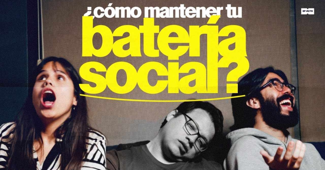Cómo mantener tu batería social con Gabo Ruiz | 279