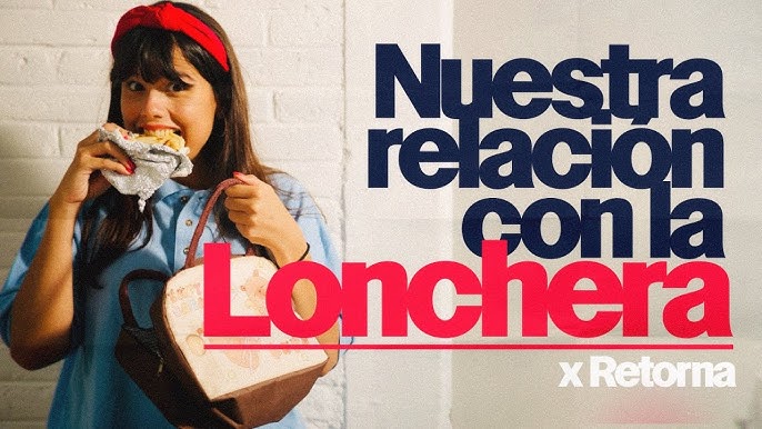 Nuestra relación con las loncheras x Retorna