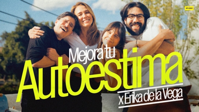 Mejora tu autoestima x Érika de la Vega | 291