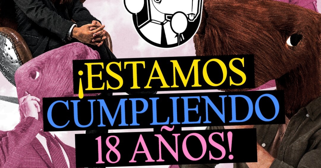 ¡Estamos cumpliendo 18 años!