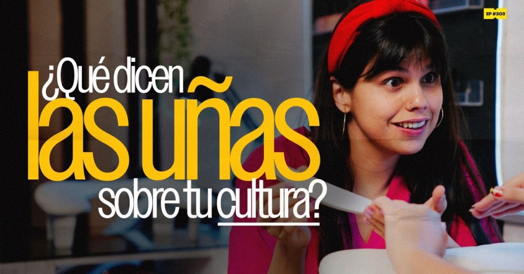 ¿Qué dicen las uñas de tu cultura? | 303